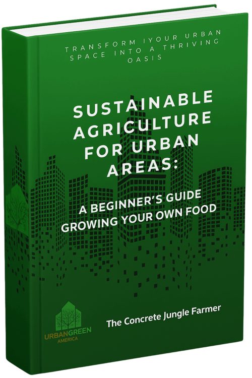 Sustainable Agriculture for Urban Areas: A Beginner's Guide to Growing Your Own Food