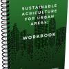 Sustainable Agriculture for Urban Areas: Workbook